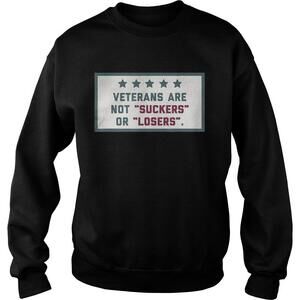 Veterans Are Not Suckers Or Losers Sweatshirt